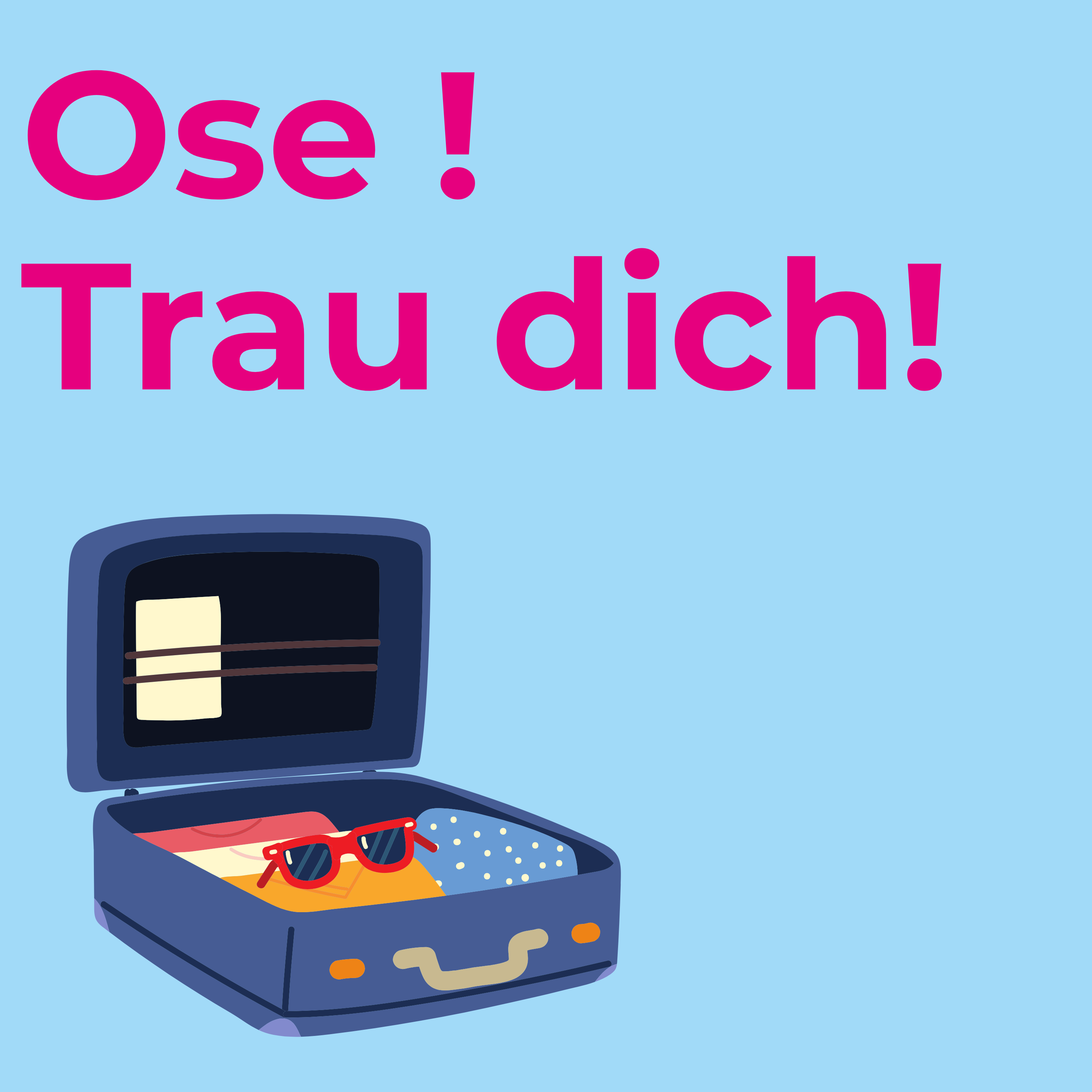 Ose ! Trau dich!