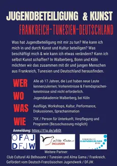 Einladungsflyer Seite 2: Seminar-Inhalte:  Jugendbegegnung und Kunst Frankreich - Tunesien - Deutschland Was hat Jugendbeteiligung mit mir zu tun? Wie kann ich mich in und durch Kunst und Kultur beteiligen?  Was beschäftigt mich &amp; wie kann ich etwas verändern? Kann ich selbst Kunst schaffen?  In Walberberg, Bonn und Köln möchten wir das zusammen mit dir und jungen Menschen aus Frankreich, Tunesien und Deutschland herausfinden.  Wer? Alle ab 17 Jahren, die Lust haben neue Leute kennenzulernen. Vorkenntnisse